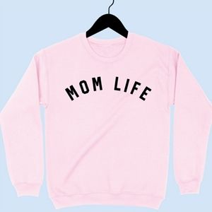 Mom Life sweatshirt